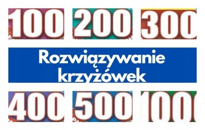 3/2024 100-1000 PANORAMICZNYCH KRZYŻÓWKI 100 200 300 400 500 1000