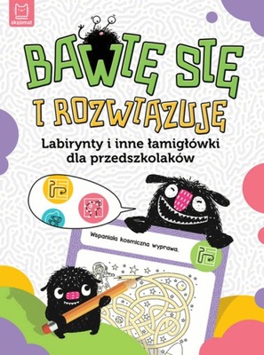 Bawię się i rozwiązuję. Labirynty i inne... -