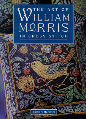 Barbara Hammet - The Art of William Morris in Cross Stitch