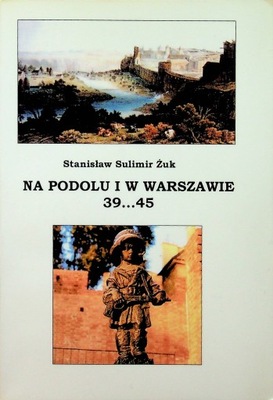 Na Podolu i Warszawie 39 45