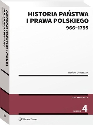 HISTORIA PAŃSTWA I PRAWA POLSKIEGO (966-1795) WACŁAW URUSZCZAK