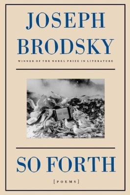 Joseph Brodsky - So Forth