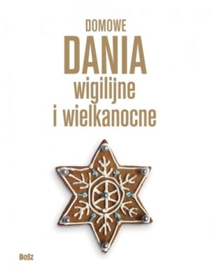 Domowe dania wigilijne i wielkanocne