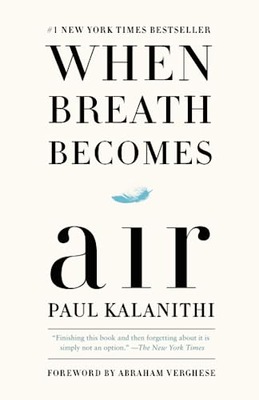 When Breath Becomes Air Kalanithi, Paul