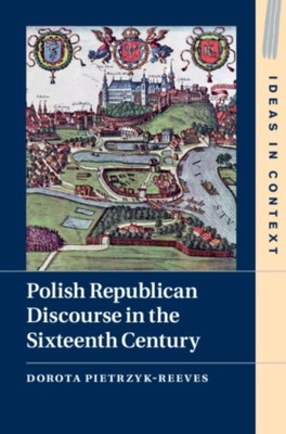 Polish Republican Discourse in the Sixteenth Centu
