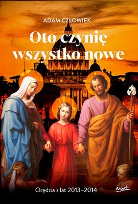 OTO CZYNIĘ WSZYSTKO NOWE 2013-2014. ORĘDZIA Z LAT 2013 - 2014