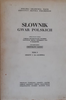 Słownik gwar polskich Tom 1 A-Algeria