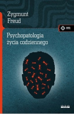 Psychopatologia życia codziennego. Zygmunt Freud