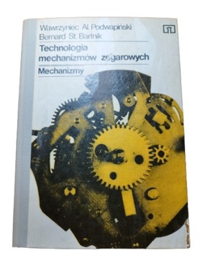 Technologia mechanizmów zegarowych Bartnik, Podwapiński