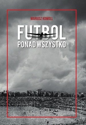 Futbol ponad wszystko. Historia piłki kopanej na Górnym Śląsku. 1939-1945