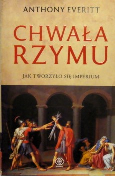 Chwała Rzymu Anthony Everitt