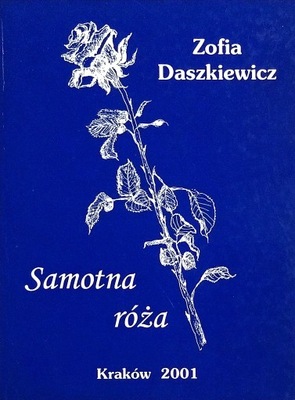 Samotna róża Zofia Daszkiewicz SPK