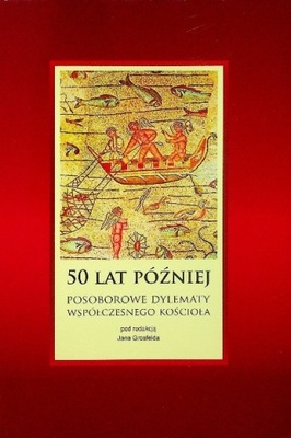 50 lat później posoborowe dylematy