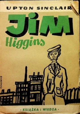 Upton Sinclair - Jim Higgins 1949 r.