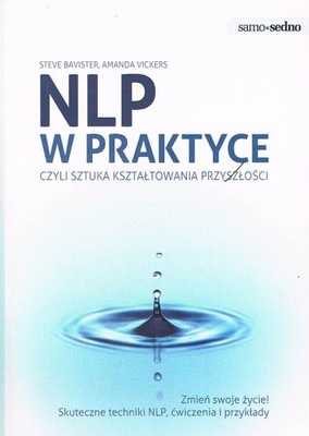 NLP w praktyce Samo sedno Amanda Vickers, Steve Bavister