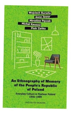 AN ETHNOGRAPHY OF MEMORY OF THE PEOPLE'S R PRACA ZBIOROWA