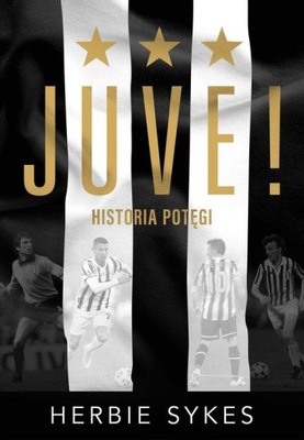 Juve! Historia potęgi Herbie Sykes Juventus
