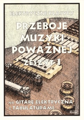 Przeboje muzyki klasycznej na gitarę elektryczną