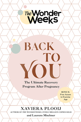 The Wonder Weeks Back to You: The Ultimate Recovery Program After Pregnancy