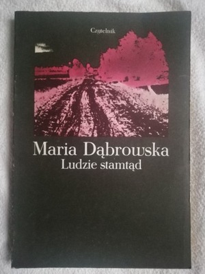 LUDZIE STAMTĄD - MARIA DĄBROWSKA Z 1987 /218