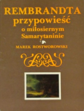 Rembrandta przypowieść o miłosiernym Samarytaninie