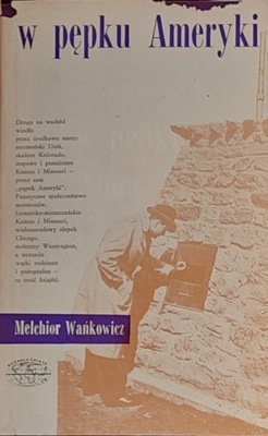 Melchior Wańkowicz - W pępku Ameryki