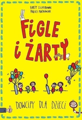 Figle i żarty Dowcipy dla dzieci