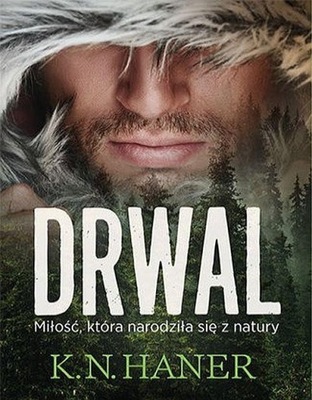Audiobook | Drwal. Miłość, która narodziła się z natury - K.N. Haner