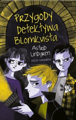 Przygody detektywa Blomkvista Astrid Lindgren