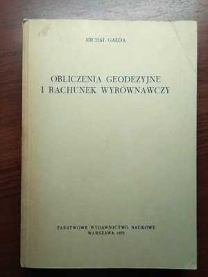 Obliczenia geodezyjne i rachunek wyrównawczy Gałda