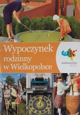 Wypoczynek rodzinny w Wielkopolsce