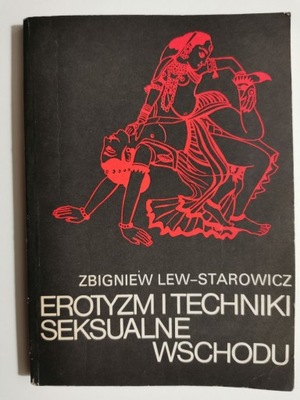 EROTYZM I TECHNIKI SEKSUALNE WSCHODU - Zbigniew