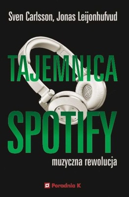 Tajemnica Spotify Jonas Leijonhufvud,Sven Carlsson