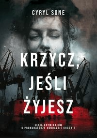 Krzycz, jeśli żyjesz Cyryl Sone