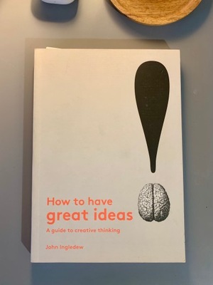 Książka - How to have great ideas. A guide to creative thinking