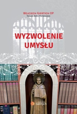 WYZWOLENIE UMYSŁU WOJCIECH GIERTYCH