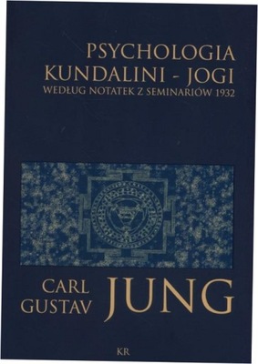 Psychologia kundalini - jogi. Jung Carl Gustav