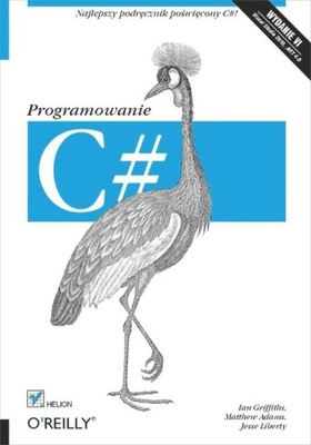 C#. Programowanie. Wydanie VI - Griffiths, Ian