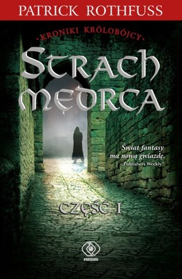 Strach mędrca. Kroniki królobójcy. Tom 2. Część 1 - Patrick Rothfuss