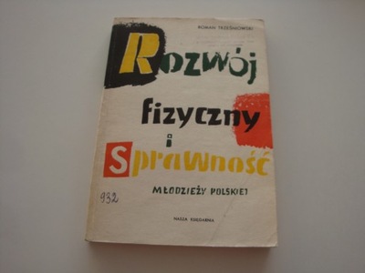 ROZWÓJ FIZYCZNY I SPRAWNOŚĆ MŁODZIEŻY POLSKIEJ TRZEŚNIOWSKI