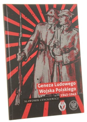 Geneza Ludowego Wojska Polskiego 1943-1945 Sławomi
