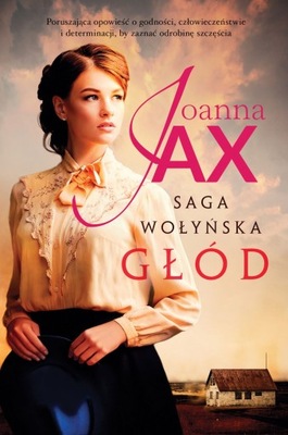 Saga Wołyńska Głód z Autografem od Autorki Jax Joanna Książka