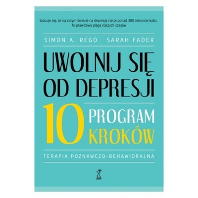 UWOLNIJ SIĘ OD DEPRESJI Program 10 kroków