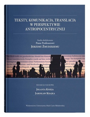 TEKSTY KOMUNIKACJA TRANSLACJA W PERSPEKTYWIE ANTRO