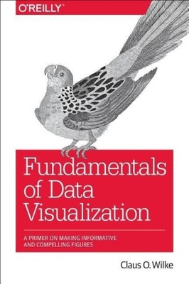 Fundamentals of Data Visualization CLAUS O WILKE