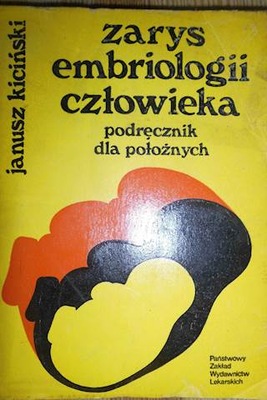 Zarys embriologii człowieka - Kiciński