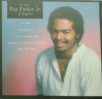 Ray Parker Jr. & Raydio - The Best Of Ray Parker Jr. & Raydio