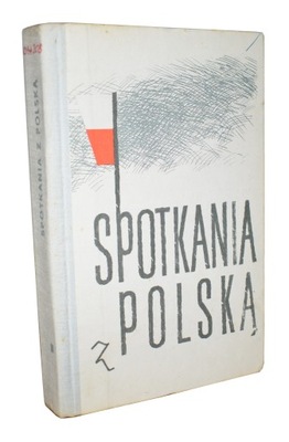 SPOTKANIA Z POLSKĄ Zbiór opowiadań i reportaży