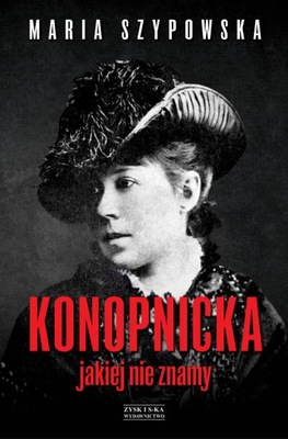 Konopnicka, jakiej nie znamy, Maria Szypowska