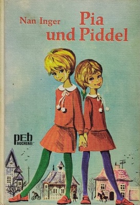 Pia und Piddel - Nan Inger